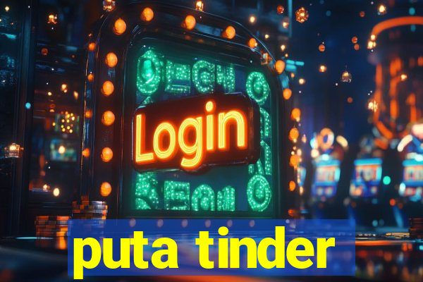 puta tinder