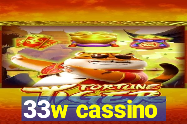 33w cassino