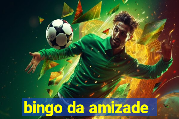 bingo da amizade