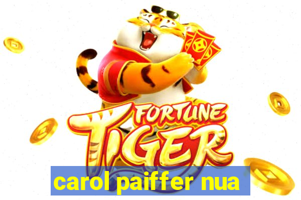 carol paiffer nua