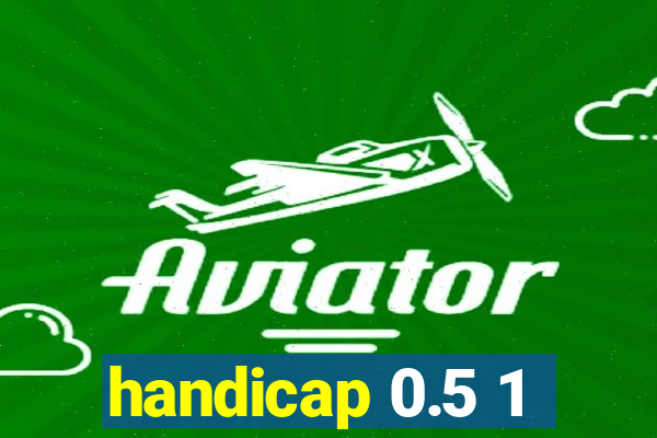 handicap 0.5 1