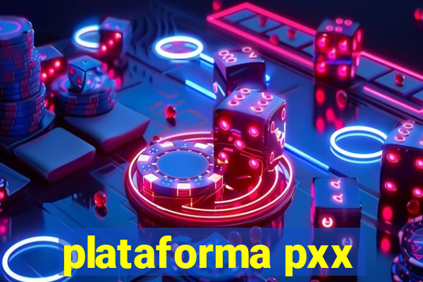 plataforma pxx