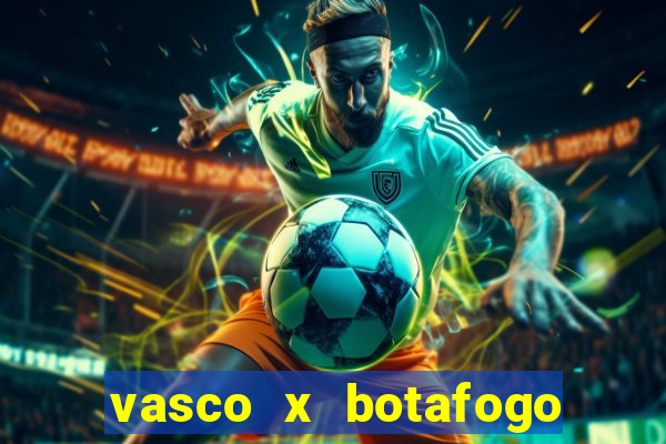 vasco x botafogo ao vivo futemax