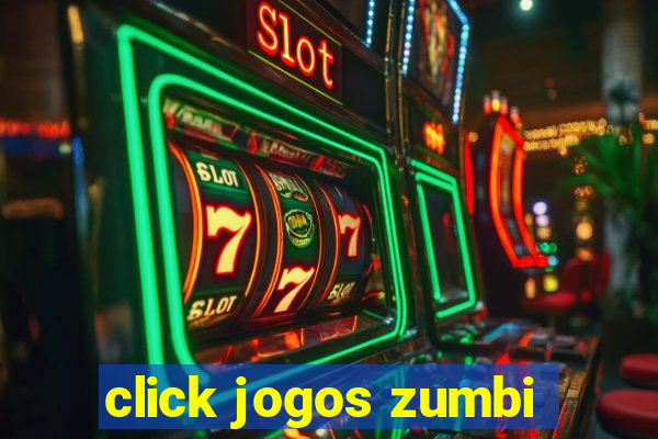 click jogos zumbi