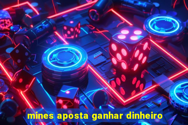 mines aposta ganhar dinheiro