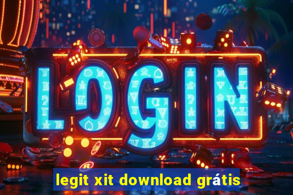 legit xit download grátis