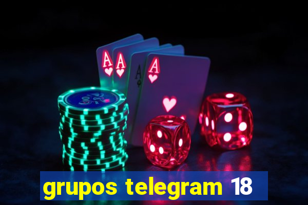 grupos telegram 18