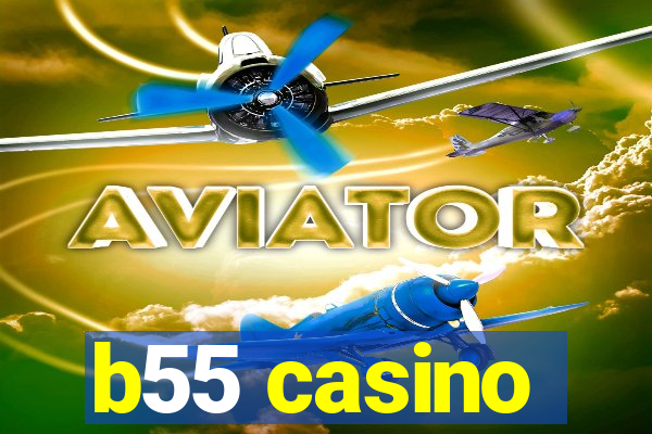 b55 casino