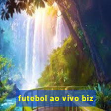 futebol ao vivo biz