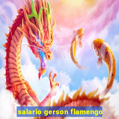 salario gerson flamengo