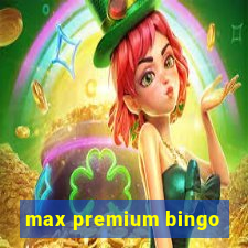 max premium bingo