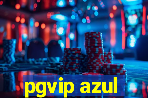 pgvip azul