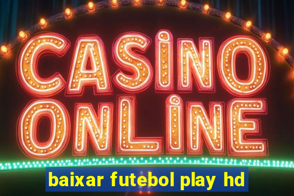 baixar futebol play hd