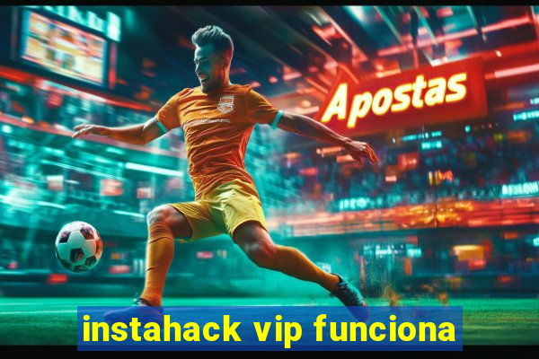 instahack vip funciona