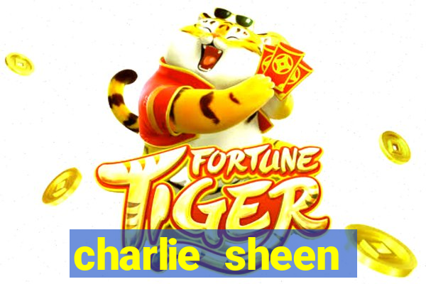 charlie sheen fortuna 2023