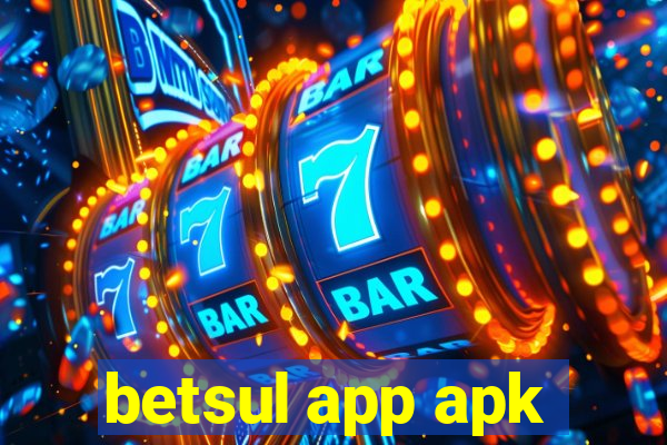 betsul app apk