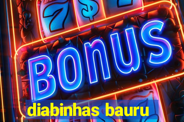 diabinhas bauru