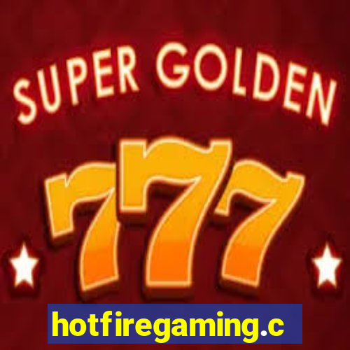 hotfiregaming.com