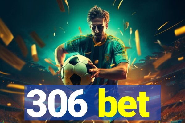 306 bet