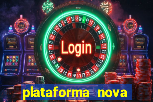 plataforma nova pagando hoje