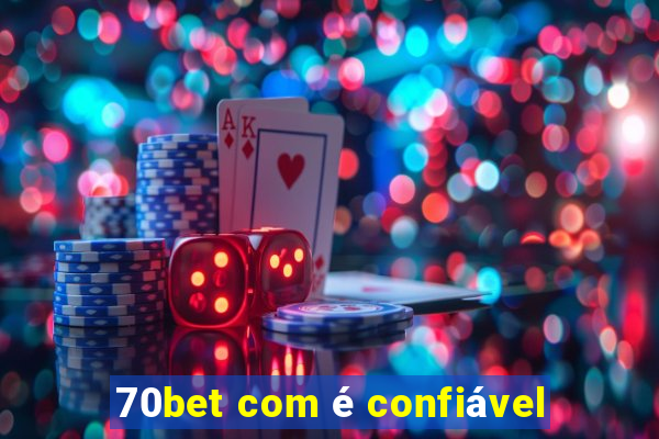 70bet com é confiável