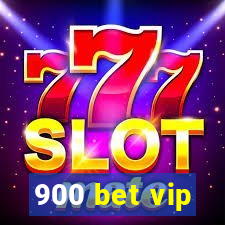 900 bet vip