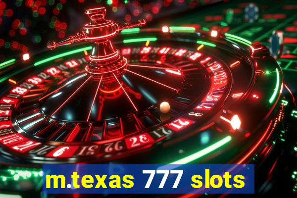 m.texas 777 slots