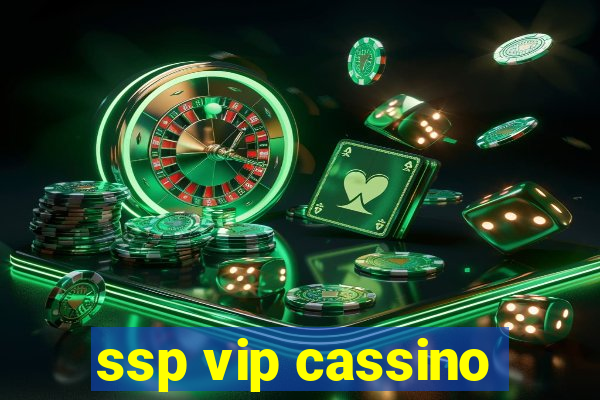 ssp vip cassino