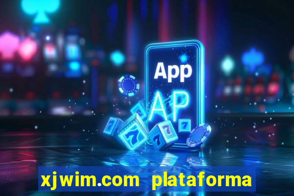 xjwim.com plataforma login entrar