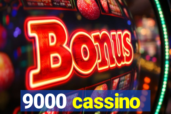 9000 cassino