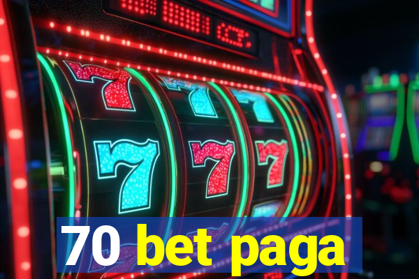 70 bet paga