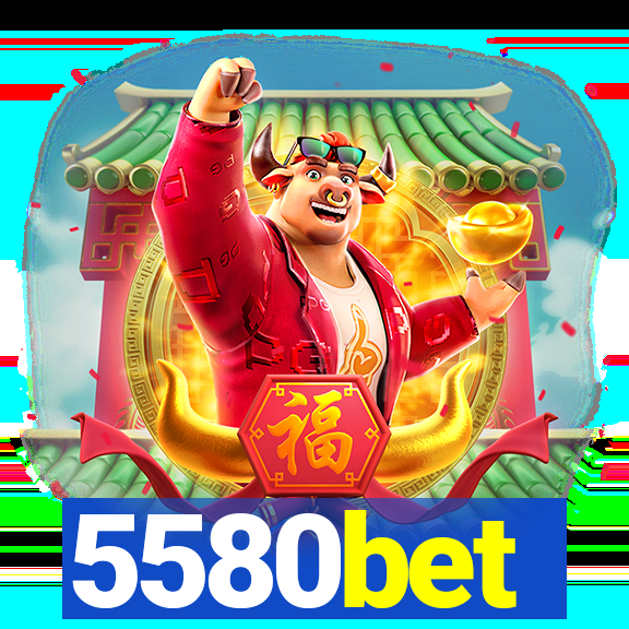 5580bet