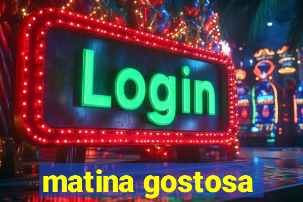 matina gostosa