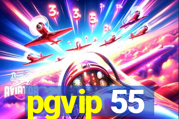 pgvip 55