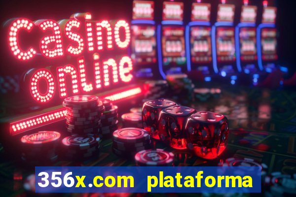 356x.com plataforma de jogos