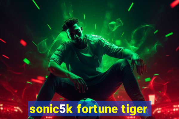 sonic5k fortune tiger