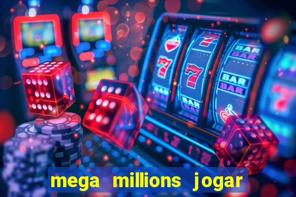 mega millions jogar do brasil