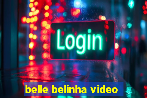 belle belinha video