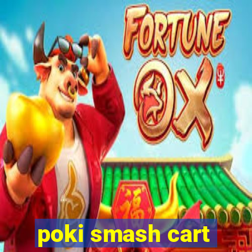 poki smash cart