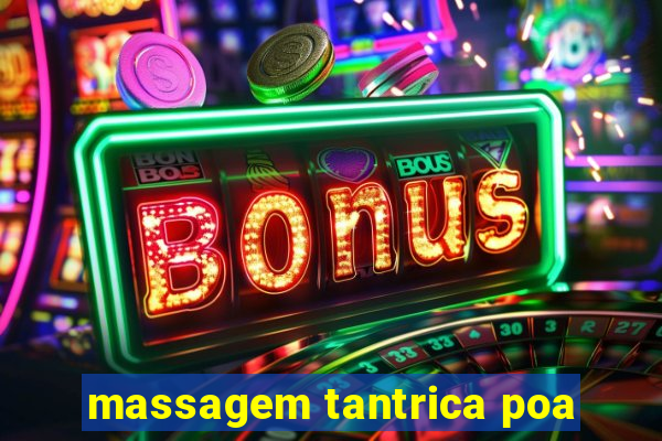 massagem tantrica poa