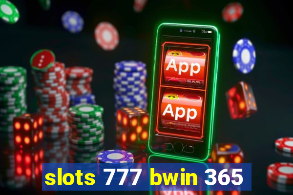 slots 777 bwin 365