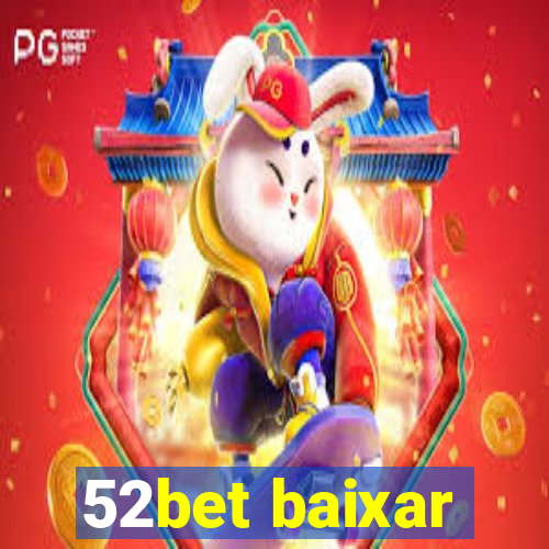 52bet baixar