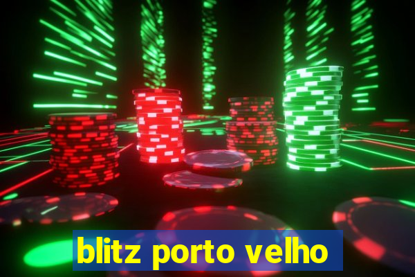 blitz porto velho