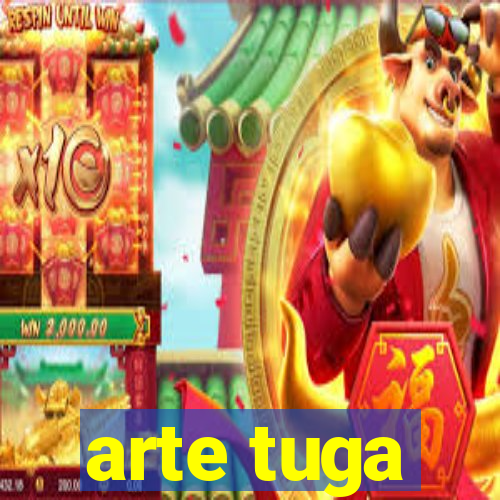 arte tuga