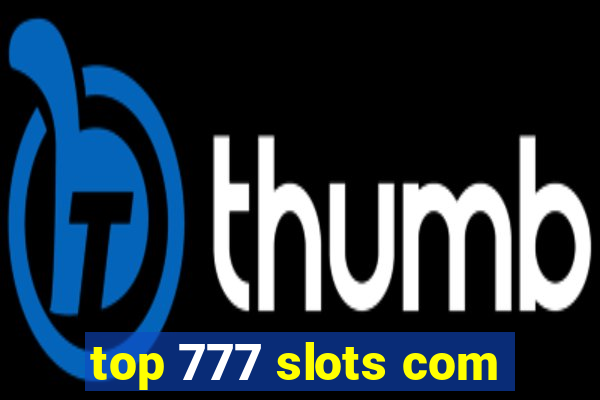 top 777 slots com