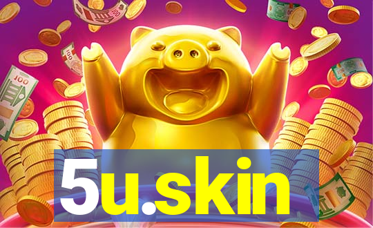 5u.skin