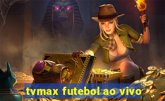 tvmax futebol ao vivo