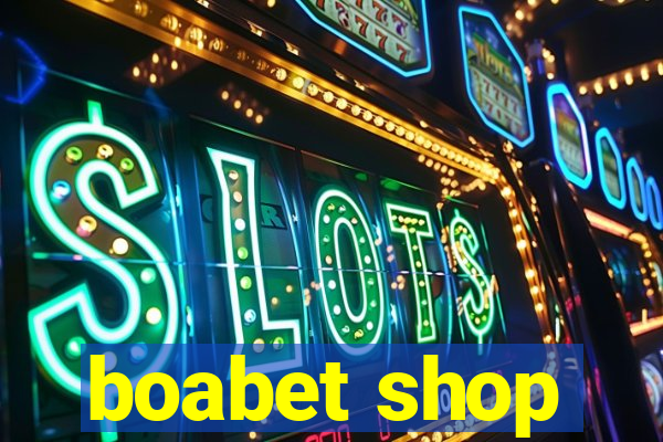 boabet shop