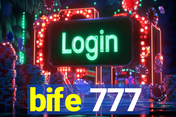 bife 777