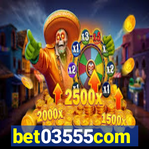 bet03555com